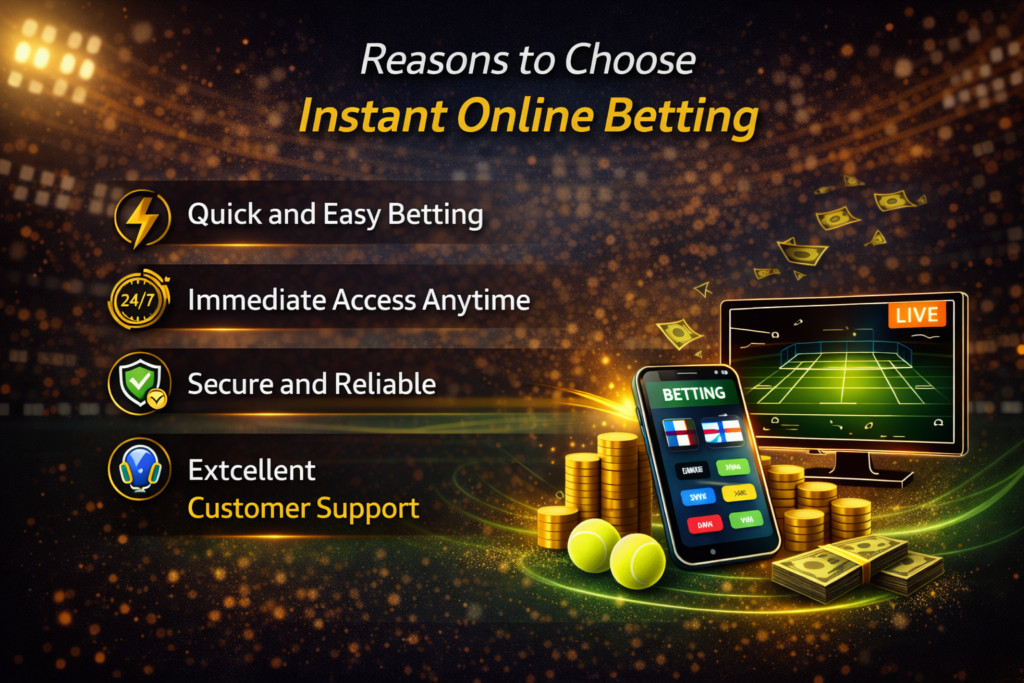 Reasons to Choose Instant Online Betting